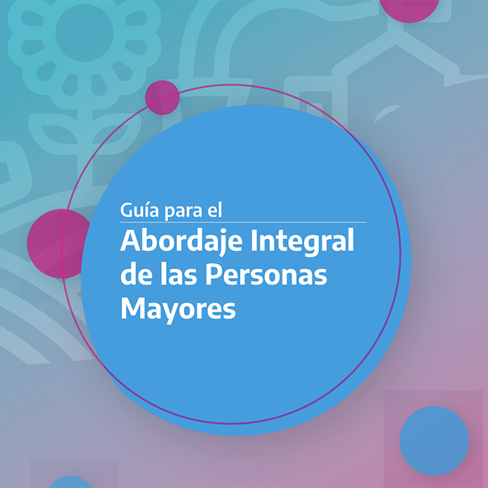 Se presentó la Guía para el abordaje integral de las personas mayores